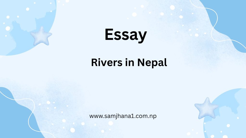 Essay on Rivers in Nepal