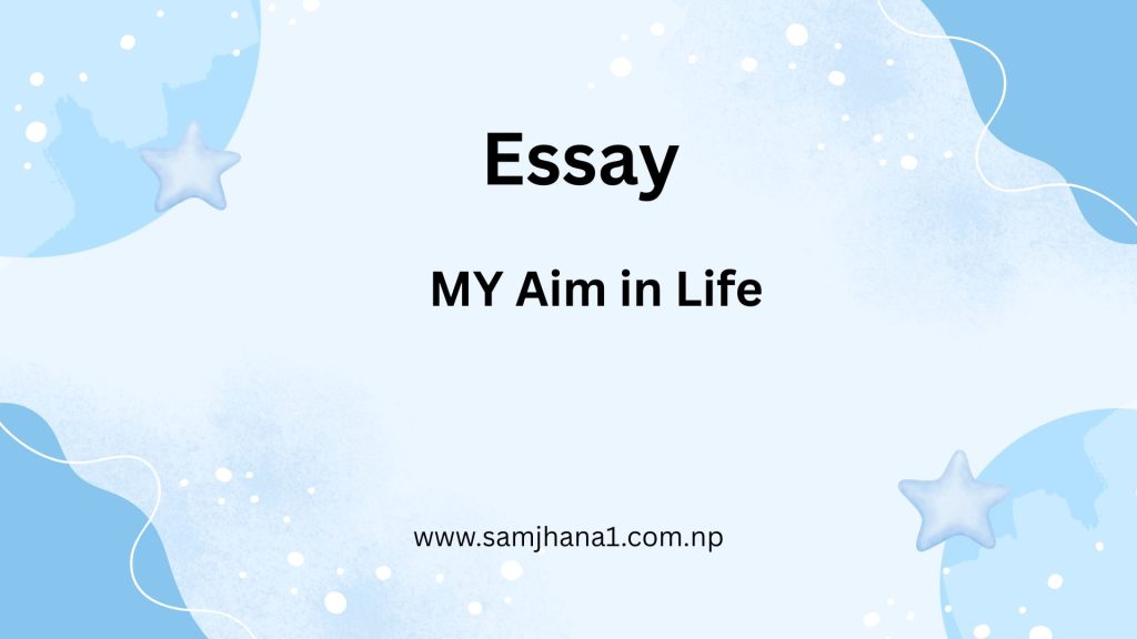 Essay on My Aim in Life